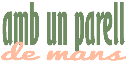 AMB UN PARELL DE MANS